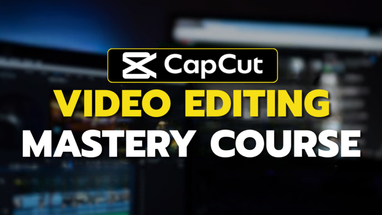 Capcut Video Editing Mastery Course